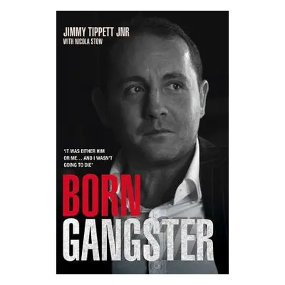 Born Gangster - Tippett Jnr, Jimmy