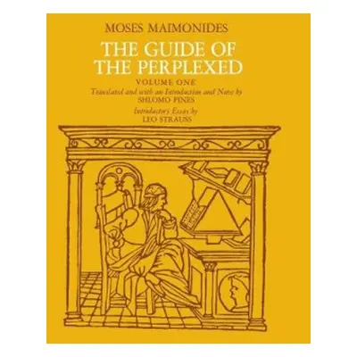 Guide of the Perplexed, Volume 1 - Maimonides, Moses