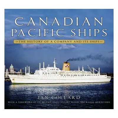 Canadian Pacific Ships - Collard, Ian