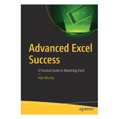 Advanced Excel Success - Murray, Alan