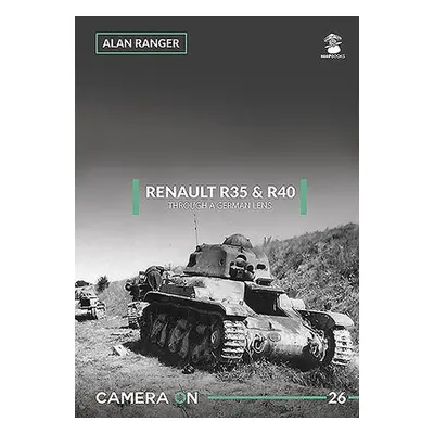 Renault R35 a R40 Through a German Lens - Ranger, Alan