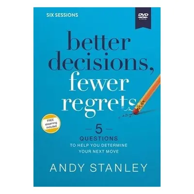 Better Decisions, Fewer Regrets Video Study - Stanley, Andy