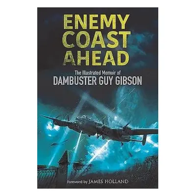 Enemy Coast Ahead - Gibson, Guy