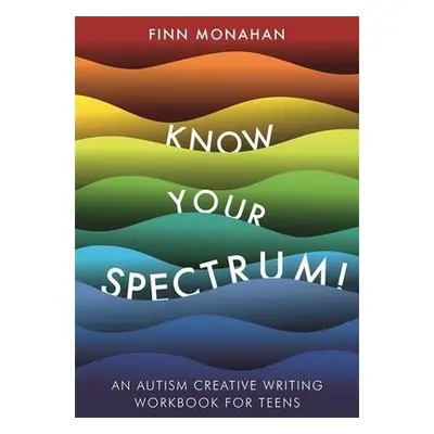 Know Your Spectrum! - Monahan, Finn