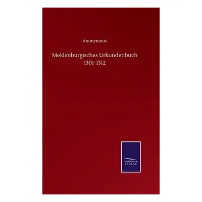 Meklenburgisches Urkundenbuch 1301-1312 - Anonymous