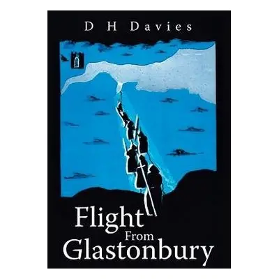 Flight From Glastonbury - Davies, D H