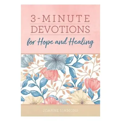 3-Minute Devotions for Hope and Healing - Simmons, Joanne