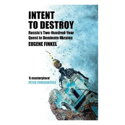 Intent to Destroy - Finkel, Eugene