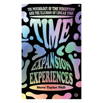 Time Expansion Experiences - Taylor, Steve