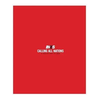 Calling All Nations A Fan History of INXS Deluxe Edition