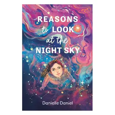 Reasons to Look at the Night Sky - Daniel, Danielle