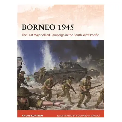 Borneo 1945 - Konstam, Angus