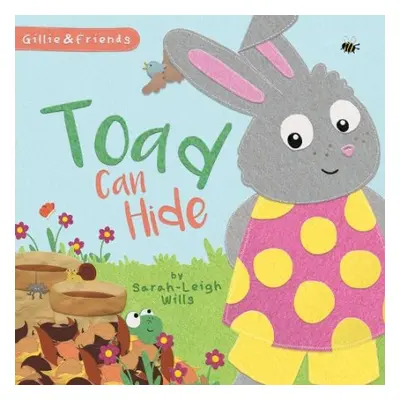 Toad can Hide - Wills, Sarah-Leigh