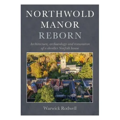 Northwold Manor Reborn - Rodwell, Warwick