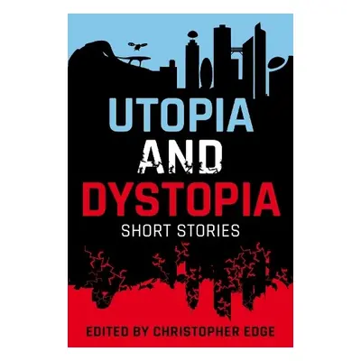 Rollercoasters: Utopia and Dystopia: Short Stories