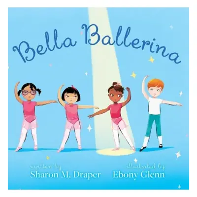 Bella Ballerina - Draper, Sharon M.