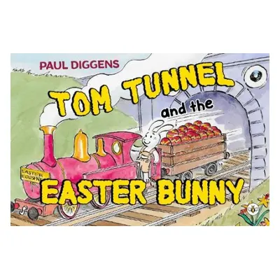 Tom Tunnel and the Easter Bunny - Diggens, Paul