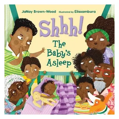 Shhh! The Baby's Asleep - Brown-Wood, JaNay a Elissambura