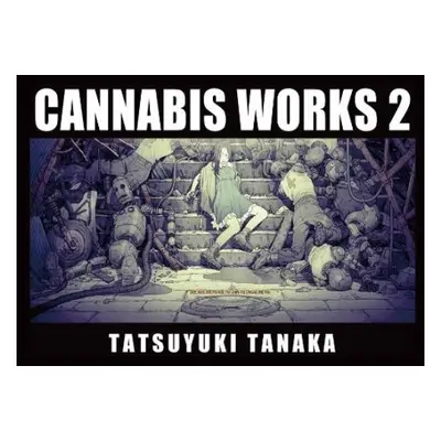 Cannabis Works 2 - Tanaka, Tatsuyuki