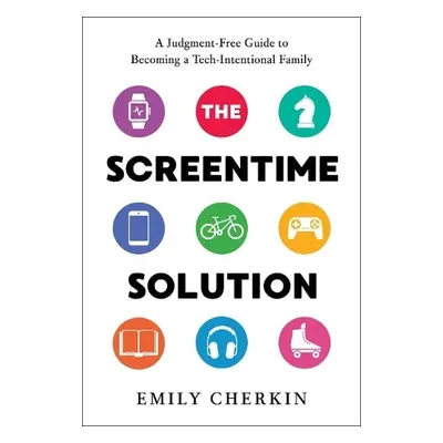 Screentime Solution - Cherkin, Emily