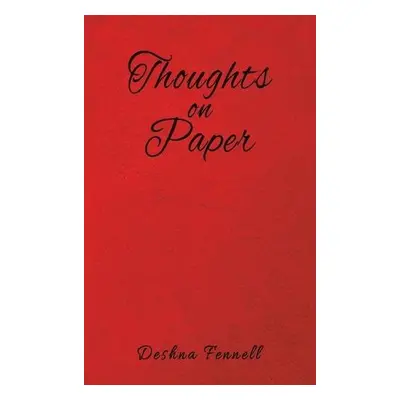 Thoughts on Paper - Fennell, Deshna