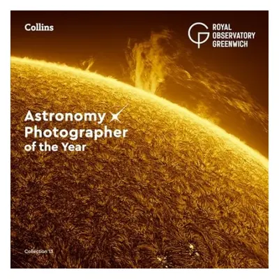 Astronomy Photographer of the Year: Collection 13 - Royal Observatory Greenwich a Collins Astron