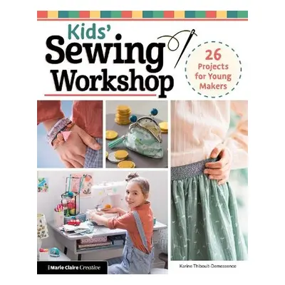 Kids' Sewing Workshop - Thiboult-Demessence, Karine