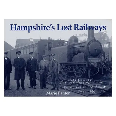 Hampshire's Lost Railways - Panter, Marie