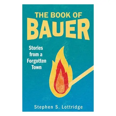 Book of Bauer - Lottridge, Stephen S