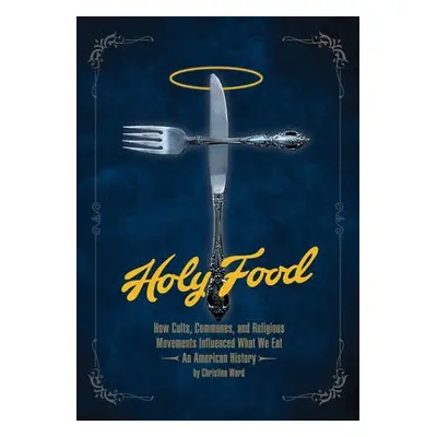 Holy Food - Ward, Christina