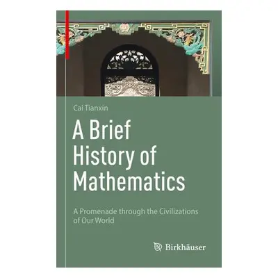 Brief History of Mathematics - Cai, Tianxin