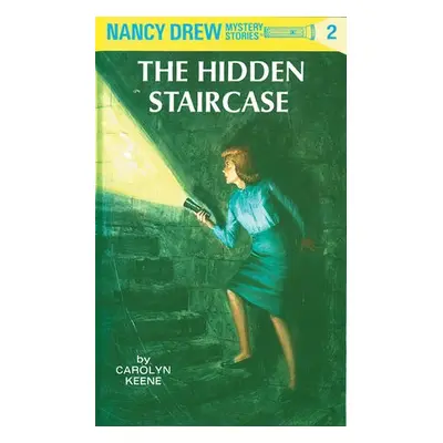 Nancy Drew 02: the Hidden Staircase - Keene, Carolyn