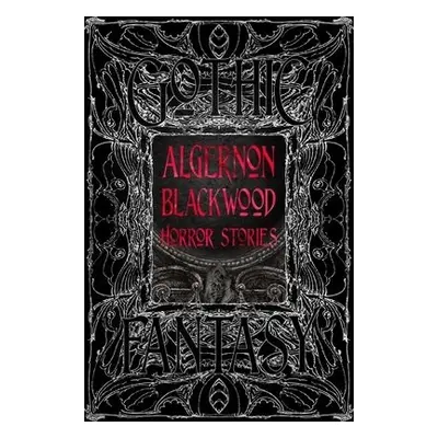 Algernon Blackwood Horror Stories - Blackwood, Algernon