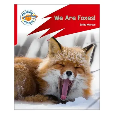 Reading Planet: Rocket Phonics – Target Practice - We Are Foxes - Red A - Morton, Sasha