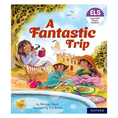 Essential Letters and Sounds: Essential Phonic Readers: Oxford Reading Level 4: A Fantastic Trip