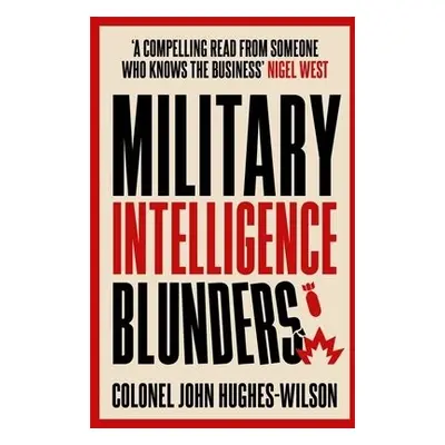 Military Intelligence Blunders - Hughes-Wilson, John