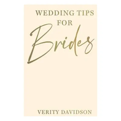 Wedding Tips for Brides - Davidson, Verity