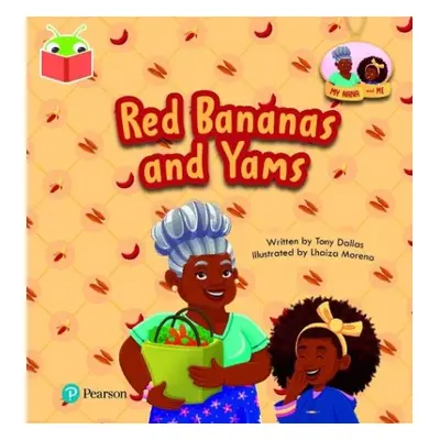 Bug Club Independent Phase 3 Unit 10: My Nana and Me: Red Bananas and Yams - Dallas, Tony