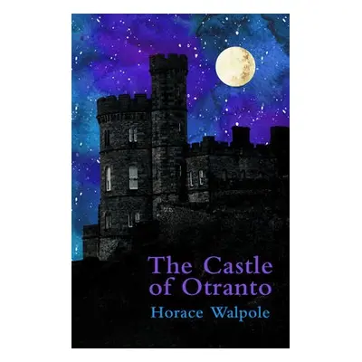 Castle of Otranto (Legend Classics) - Walpole, Horace