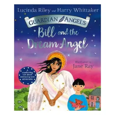 Bill and the Dream Angel - Riley, Lucinda a Whittaker, Harry