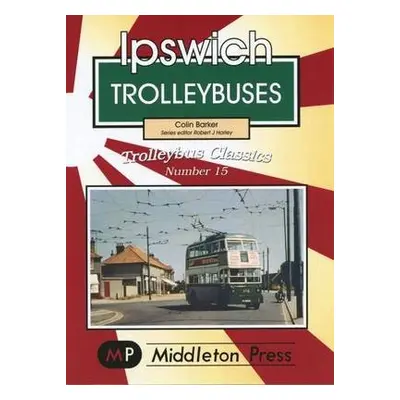 Ipswich Trolleybuses - Barker, Colin