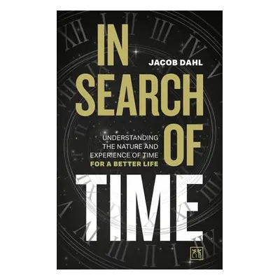 In Search of Time - Dahl, Jacob