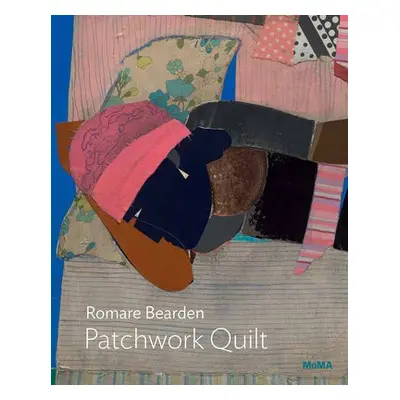 Romare Bearden: Patchwork Quilt - Adler, Esther