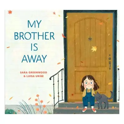 My Brother Is Away - Greenwood, Sara a Uribe, Luisa