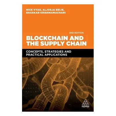 Blockchain and the Supply Chain - Vyas, Nick (Assistant Professor of Clinical Data Sciences and 