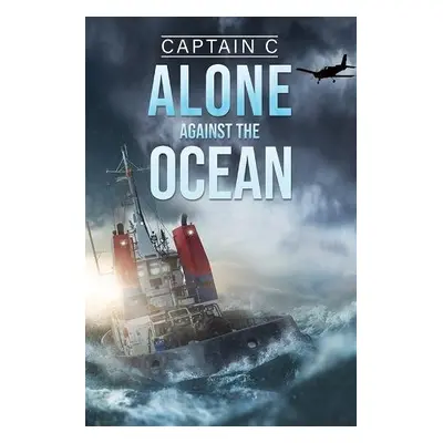 Alone Against the Ocean - ., Captain C