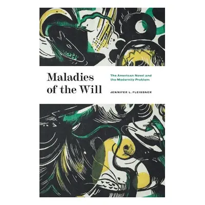 Maladies of the Will - Fleissner, Jennifer L.