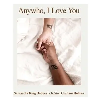 Anywho, I Love You - Holmes, Samantha King a Sin, r.h. a Holmes, Graham