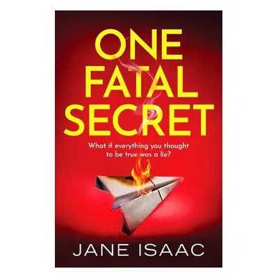 One Fatal Secret - Isaac, Jane