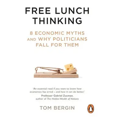 Free Lunch Thinking - Bergin, Tom